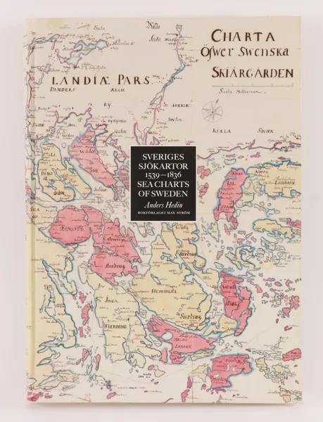 Bok, "Sveriges Sjökartor - 1539-1836", Anders Hedin